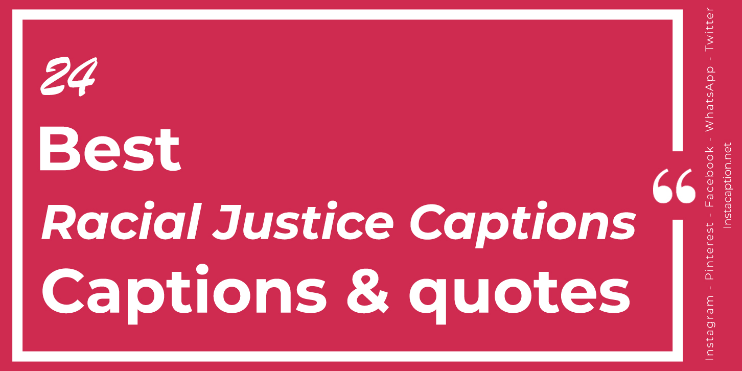 Top Best 24 Racial Justice Captions with Texts and Photos