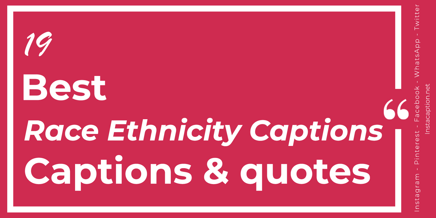 Best 19 Race Ethnicity Captions with Text and Photos