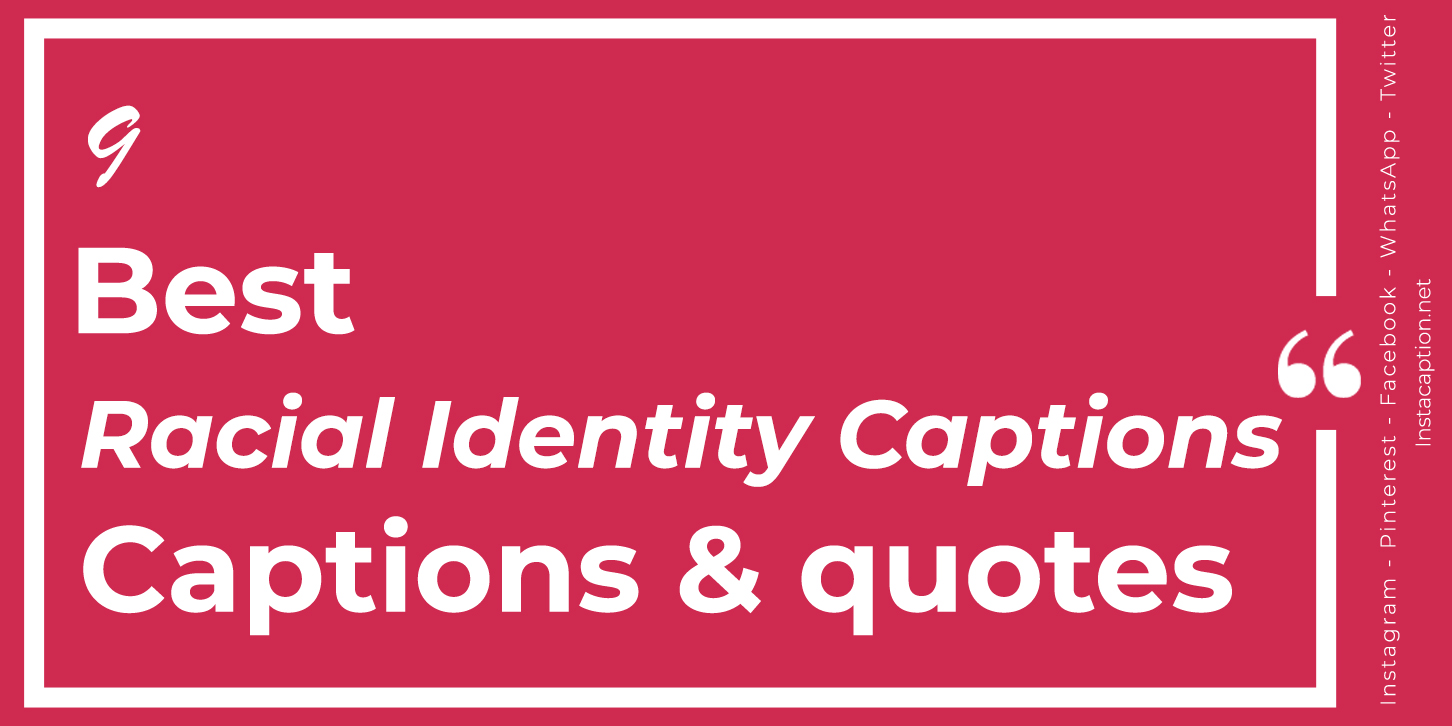 Best 9 Racial Identity Captions with Text and Photos